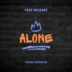 FADING MEMORIES - ALONE [FREE DOWNLOAD]