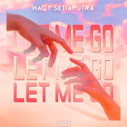 Haqy setiaputra - Let Me Go