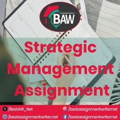 Strategic Management Assignment | bestassignmentwriter.net