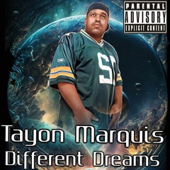 Tayon Marquis - Different Dreams ft Various Artists