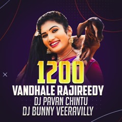 1200 VANDHALE RAJIREDDY MARGA STYLE DJ PAVAN CHINTU DJ BUNNY VEERAVILLY.mp3
