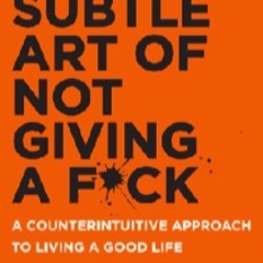 Ch 7 Summary The Subtle Art of Not Giving a F*ck