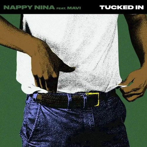 Nappy Nina - Tucked In (feat. MAVI) [prod Dane.zone]