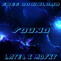 SOUND - MOSKY x LATEZ (1.5K FREE DOWNLOAD)