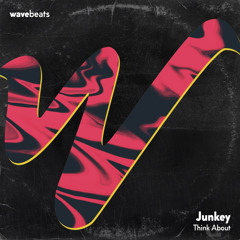 Junkey - Think About