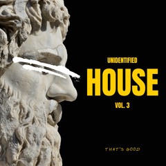 Unidentified House || vol. 3 || Mixtape