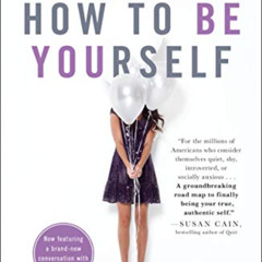 VIEW EBOOK 📚 How to Be Yourself: Quiet Your Inner Critic and Rise Above Social Anxie