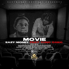 Eazy Money Ft. Yung Dawg - Movie
