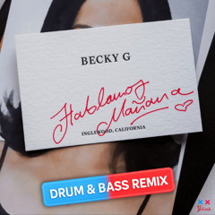 Hablamos Mañana - Becky G (Liquid Drum and Bass Remix)
