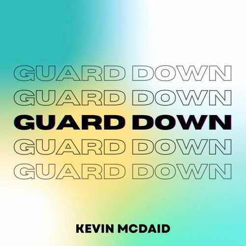 Guard Down [OUT ON SPOTIFY]