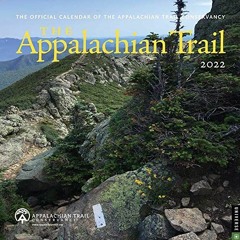 [GET] [EBOOK EPUB KINDLE PDF] The Appalachian Trail 2022 Wall Calendar by  Appalachian Trail Conserv