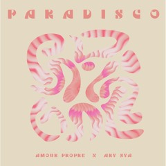 Amour Propre x Ary Sya - Paradisco (extended Edit)