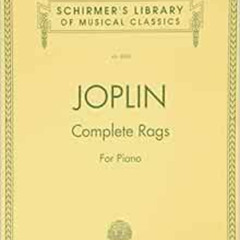 download KINDLE √ Joplin - Complete Rags for Piano (Schirmer's Library of Musical Cla