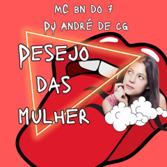 Desejo Das Mulher (feat. DJ ANDRE DE CG)