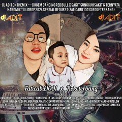 DUGEM FUNKOT(VVIP) 2024 - DANCING REDBULL X HIGH ZOMBIE HARD & SEKUAT HATIMU TILDROP (FATICABIL1001)