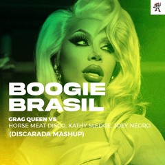 Grag Queen - Boogie Brasil (Discarada Mashup)