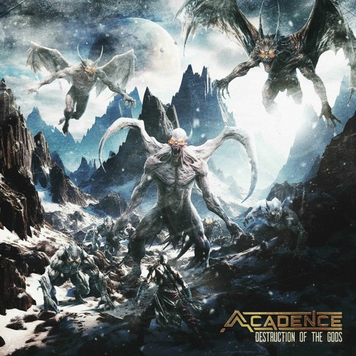 Acadence - Destruction Of The Gods PT I