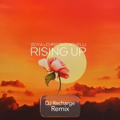 ZOYA x Christina Novelli - Rising Up (DJ Recharge Remix)