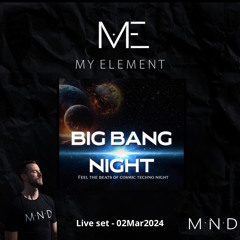 MYE007 - BIG BANG NIGHT - M.IN.D Live Set - 02Mar2024