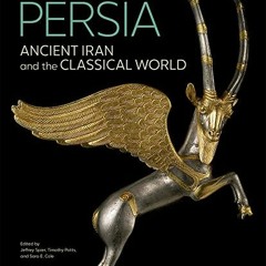 GET EBOOK EPUB KINDLE PDF Persia: Ancient Iran and the Classical World by  Jeffrey Sp