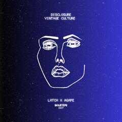 Disclosure X Vintage Culture - Latch X Agape (MARTEN Edit) [FREE DL]