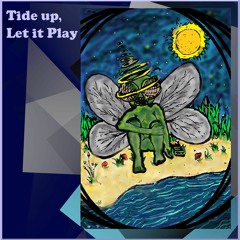 Tide Up, Let It Play (Prod. A I R L A)