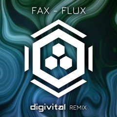 Fax - Flux (Digivital Remix)