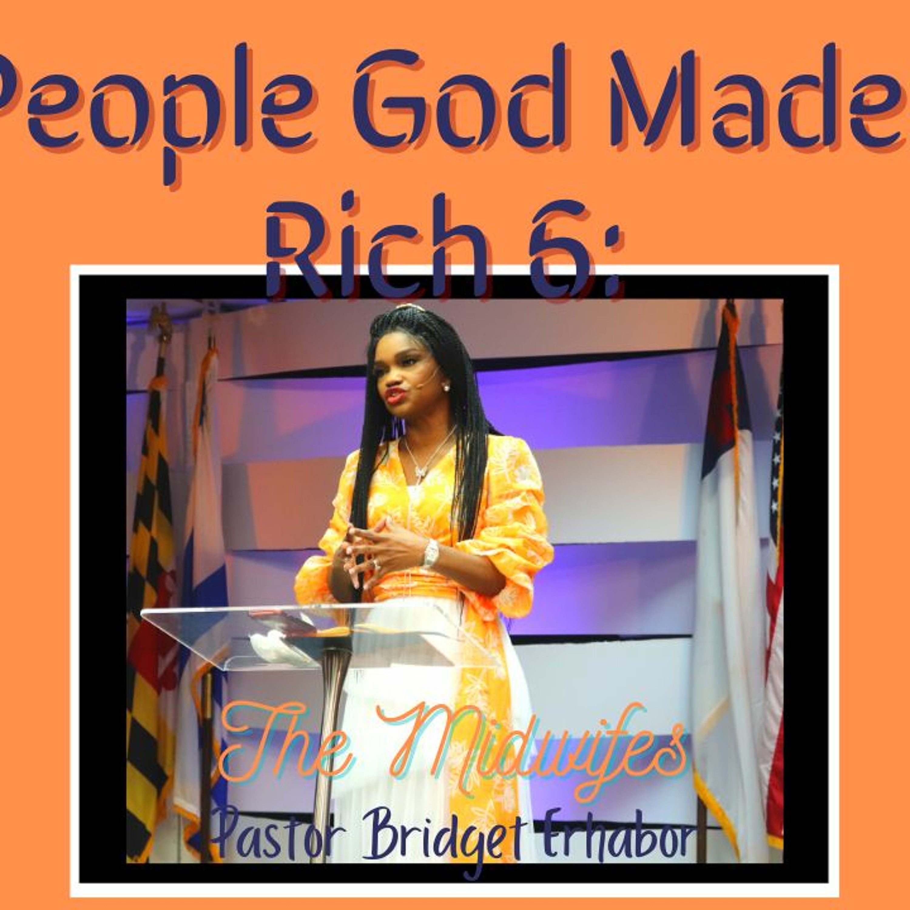 The People God Made Rich 6: The Midwives | Pastor Bridget Erhabor episode artwork
