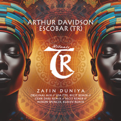 Arthur Davidson, Escobar (TR) - Zafin Duniya (Mixon Spencer, Kuriev Remix) [Tibetania Rituals]