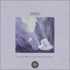 Redfreya : Good Morning from London