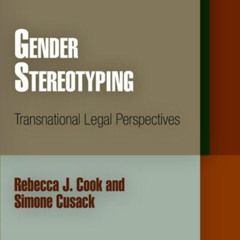 GET EPUB 📪 Gender Stereotyping: Transnational Legal Perspectives (Pennsylvania Studi