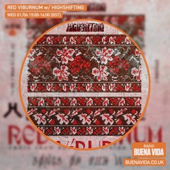 RED VIBURNUM w/ HIGHSHIFTING - Radio Buena Vida 01.06.22