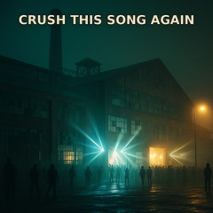 Crush this song again (Original mix)