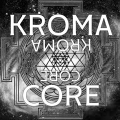 KromaCore - Connection With The Universe [220]