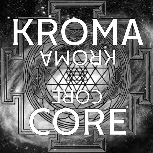 KromaCore - Connection With The Universe [220]