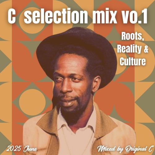 C selection mix vol.1 (REGGAE.CULTURE.ROOTS.MIX) 2025.June.