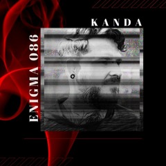ENIGMA 086 | KANDA