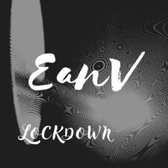 EanV - LOCKDOWN ( prod. cartel b3atz )