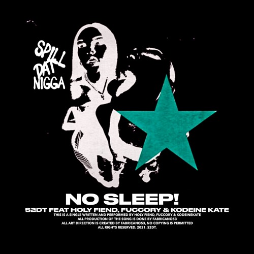No Sleep! ft Holyfiend, Kodeine Kate & Fuccory(prod Fabricano53 & Langie)