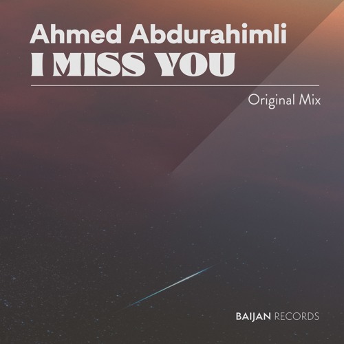 Ahmed Abdurahimli - I Miss You
