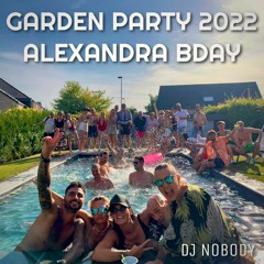 DJ NOBODY presents GARDEN PARTY BIRTHDAY ALEX 07-2022