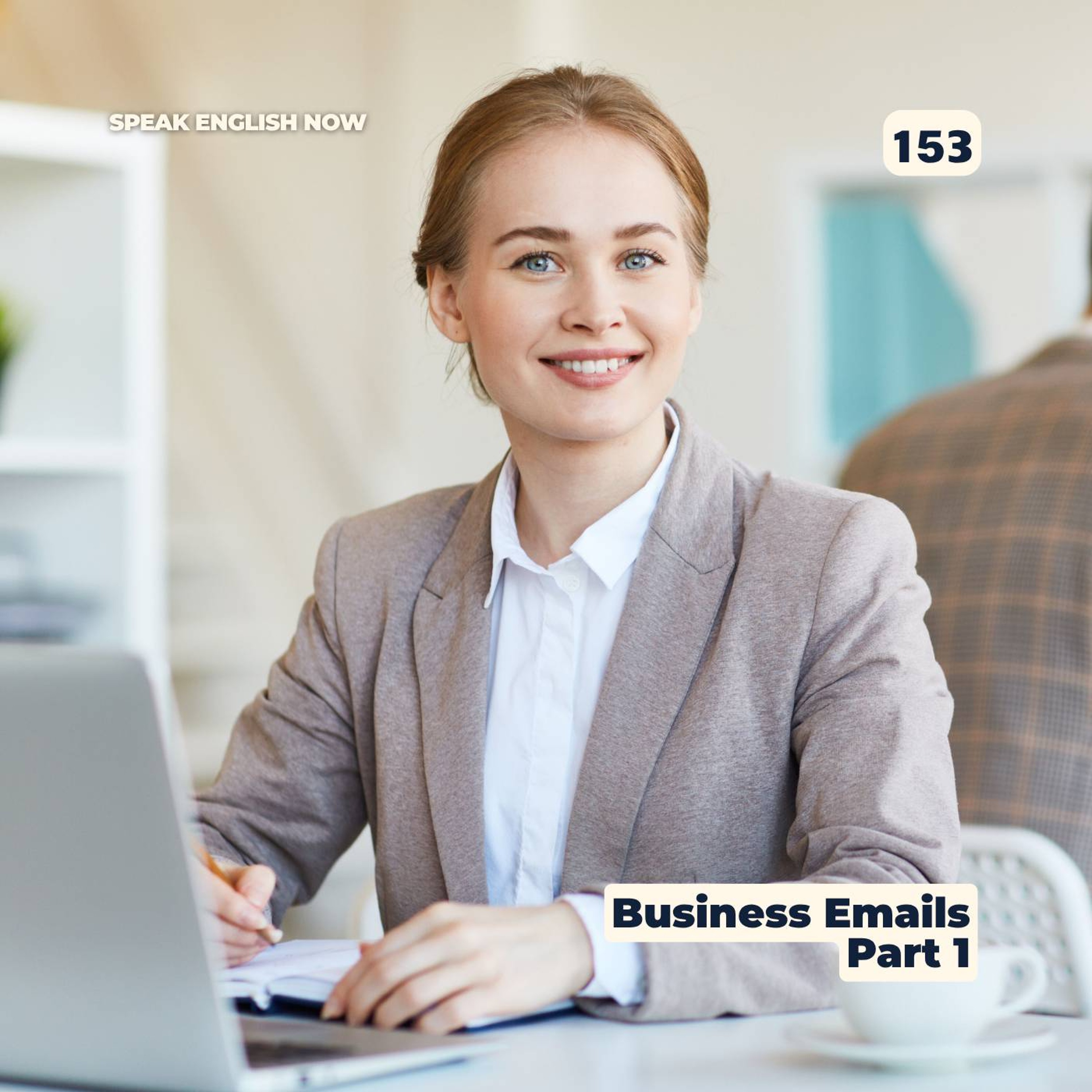 #153 How to write a  business email in English?part #1 -  ESL episode artwork