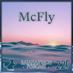 KataHaifisch Podcast 225 - McFly (MX)