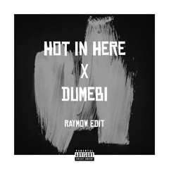 Hot In Here X Dumebi (Raymow Edit)