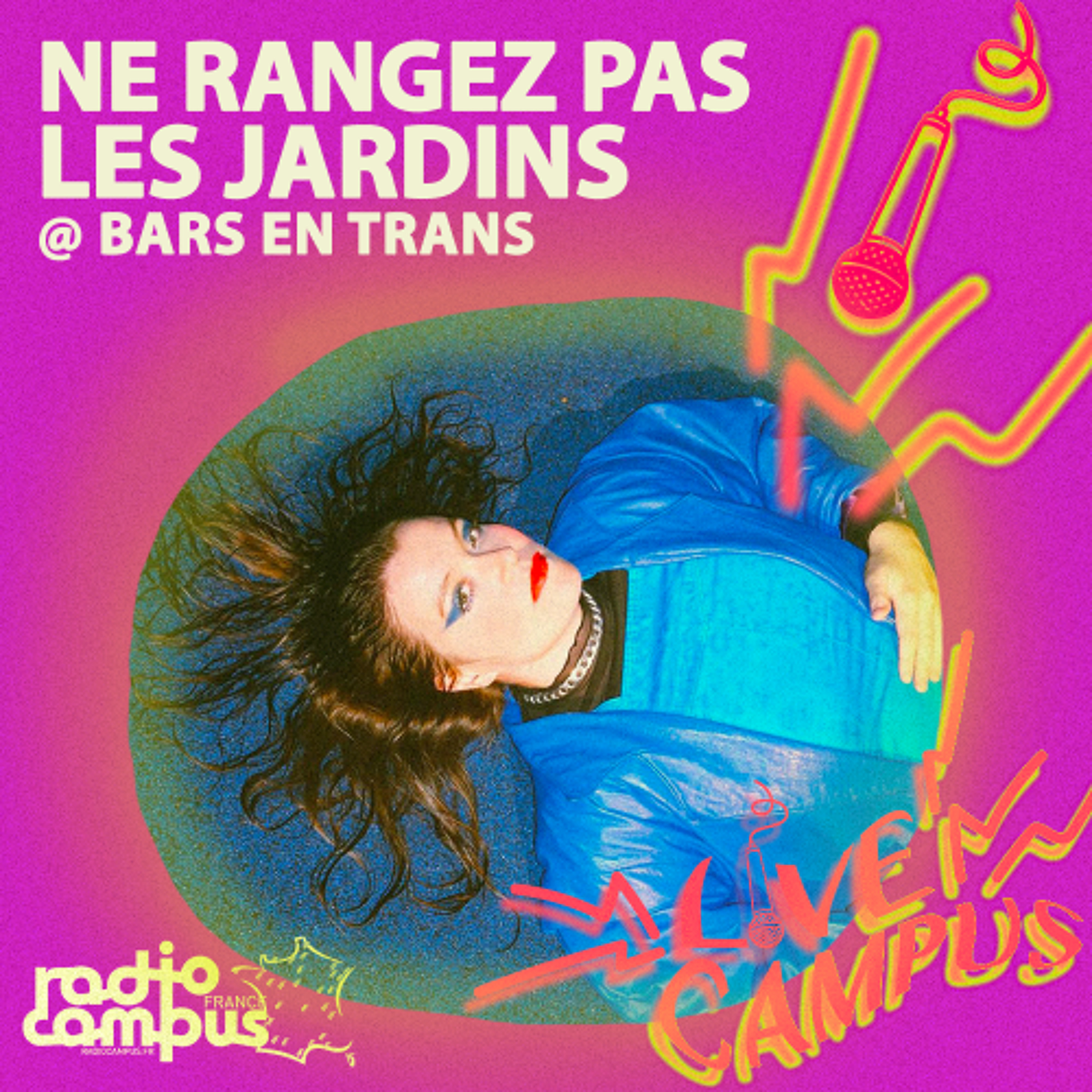 NE RANGEZ PAS LES JARDINS @ Bars en Trans | L!VE Campus episode artwork
