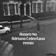 Amore no - Adriano Celentano | Moreo Remix