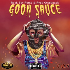 GOON SAUCE (feat. Rock Boy Rome & Ryda Gotdapack)
