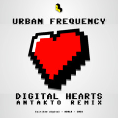 Urban Frequency - Digital Hearts (Antakto Remix) - AD010