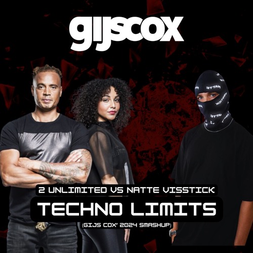 2 Unlimited Vs Natte Visstick - Techno Limits (Gijs Cox' 2024 Smashup) FREE DOWNLOAD