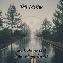 Tate McRae - you broke me first (Max Magno Remix)